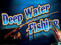 Deep water fishing